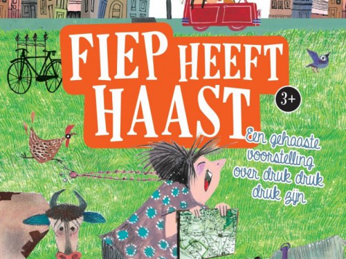 Fiep heeft haast 3+ Fiep heeft haast 3+