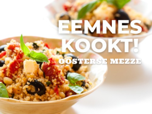 Eemnes kookt! Thema: Oosterse Mezze